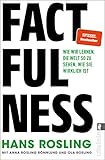 Factfulness: Wie wir lernen, die Welt so zu sehen, wie sie wirklich ist | Der Bestseller zum...