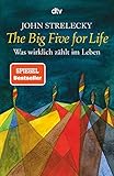 The Big Five for Life: Was wirklich zählt im Leben