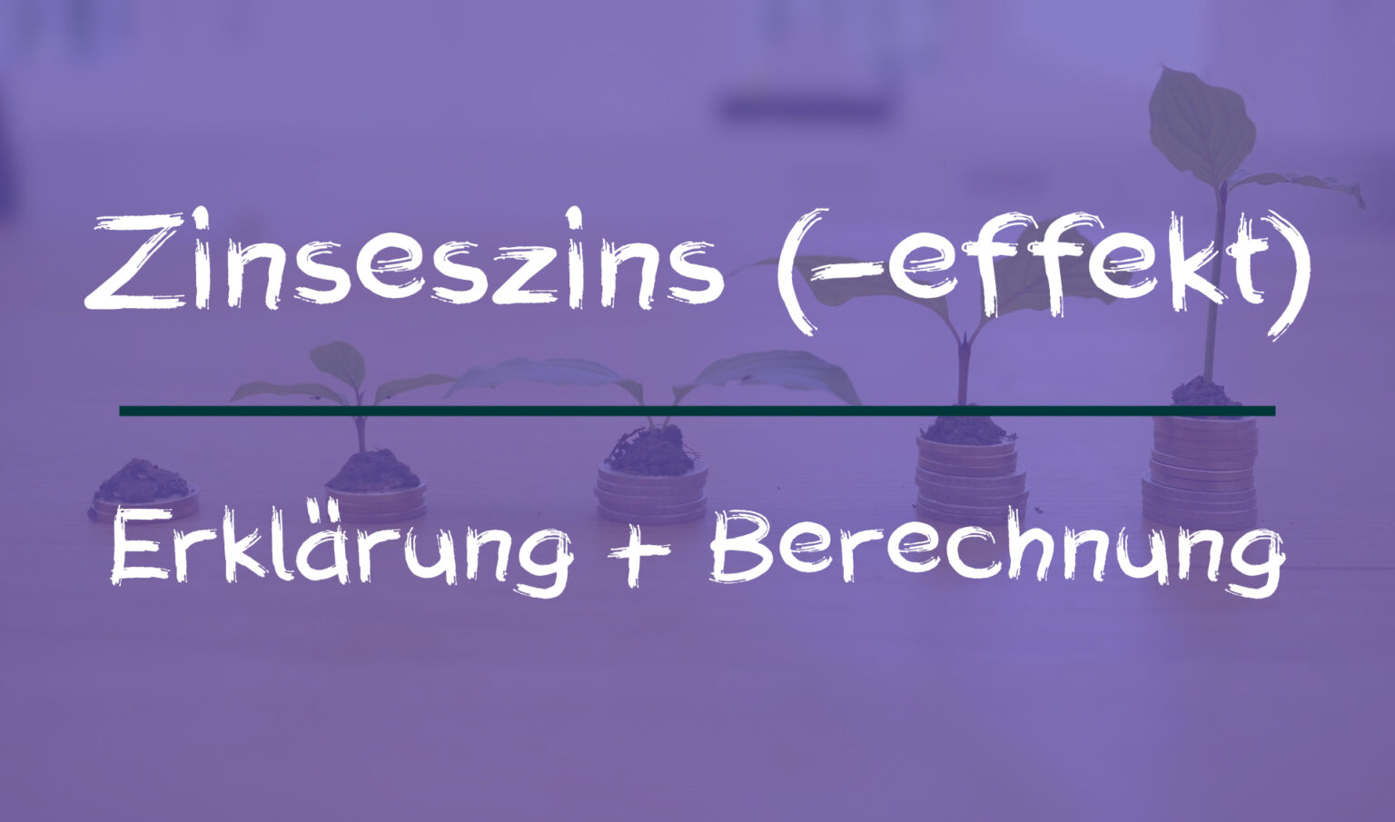 Was Ist Der Zinseszins? Zinseszinseffekt Erklärt!