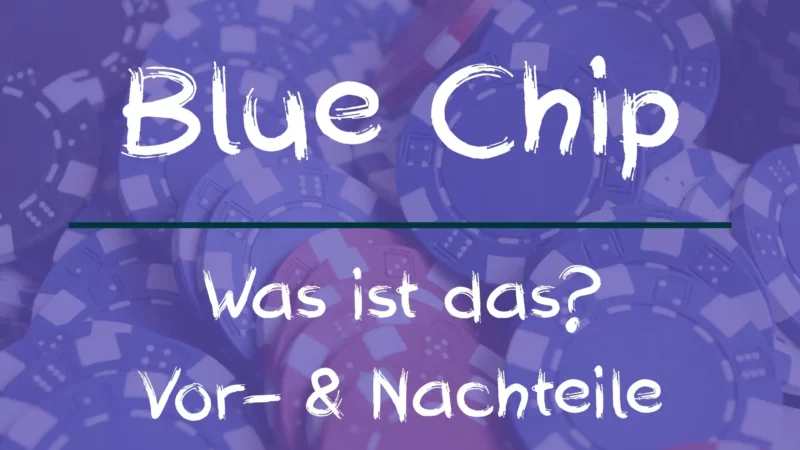 Blue Chip - Was ist das? Vor- und Nachteile