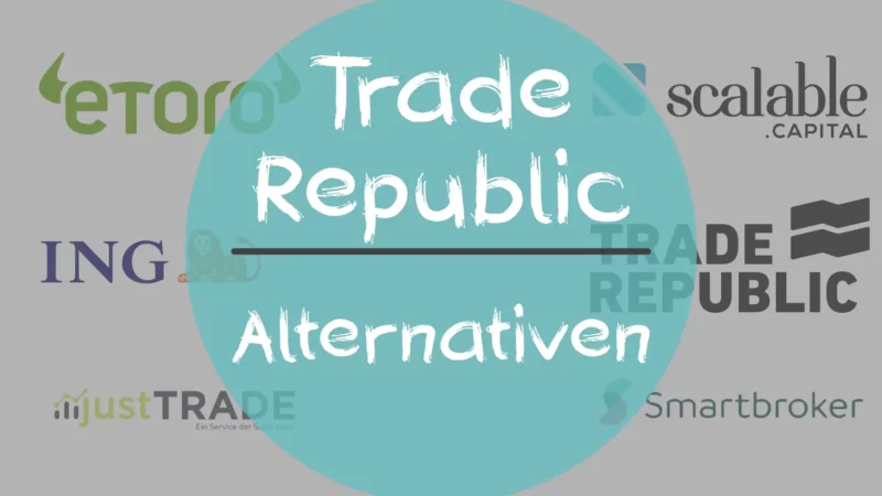 5 besten Alternativen zu Trade Republic – Übersicht & Vergleich günstiger (Neo) Broker