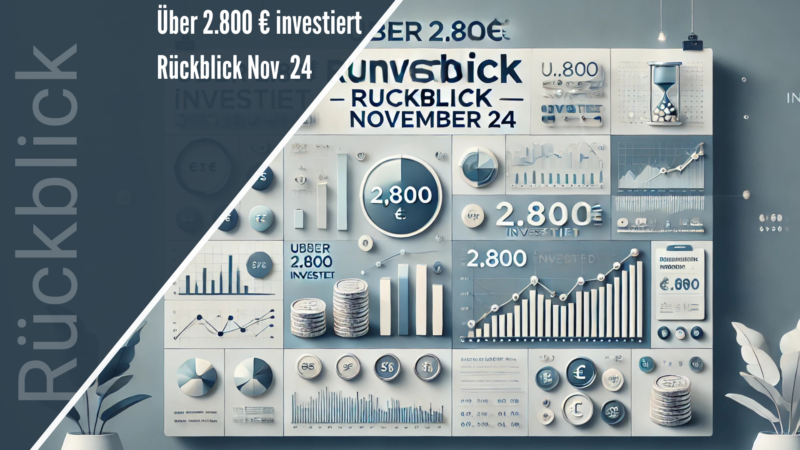 Über 2.800 € investiert – Rückblick November 24